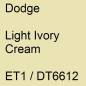 Preview: Dodge, Light Ivory Cream, ET1 / DT6612.